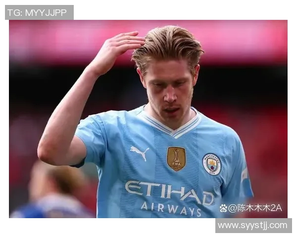 德布劳内领衔曼城新赛季征程展现中场大师风范与球队荣耀追求